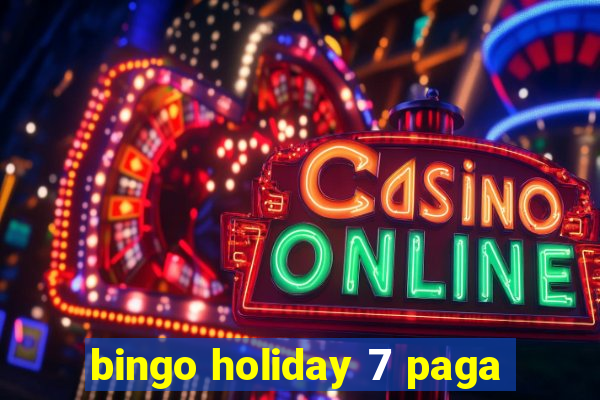 bingo holiday 7 paga