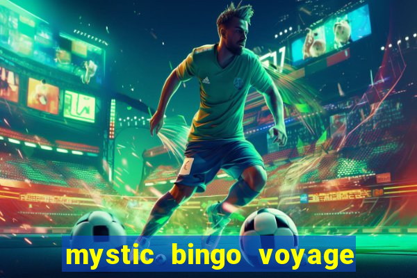 mystic bingo voyage como sacar dinheiro