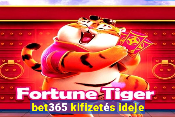 bet365 kifizetés ideje