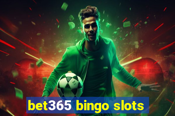 bet365 bingo slots