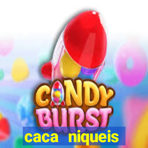 caca niqueis dinheiro real