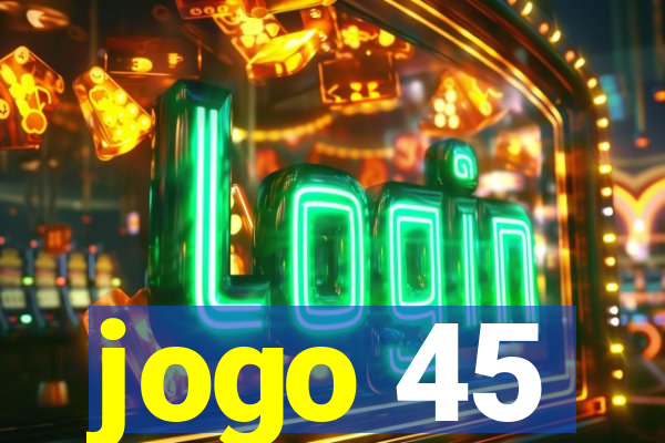 jogo 45