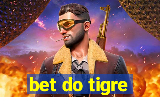 bet do tigre