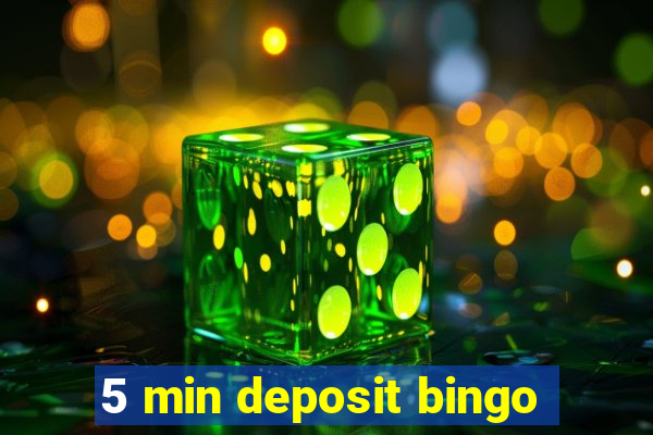 5 min deposit bingo