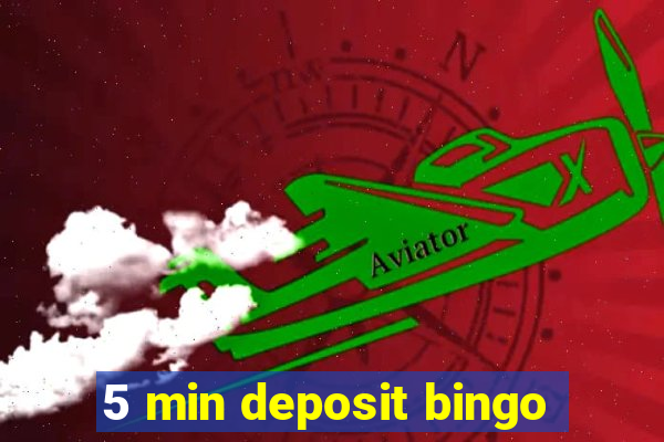 5 min deposit bingo