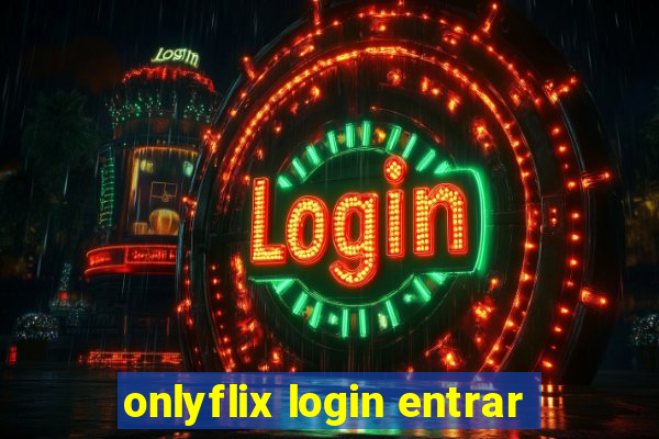 onlyflix login entrar