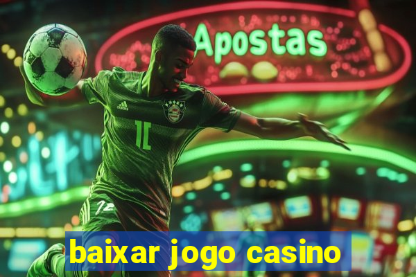 baixar jogo casino