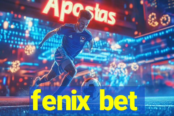 fenix bet