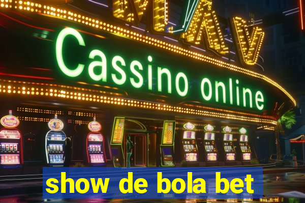 show de bola bet