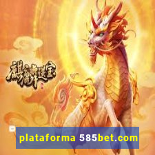 plataforma 585bet.com