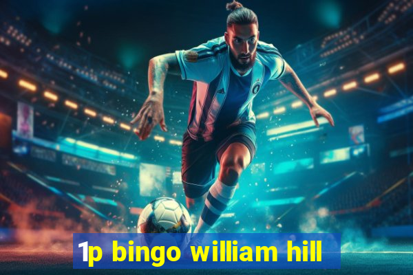 1p bingo william hill