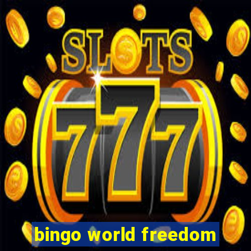 bingo world freedom