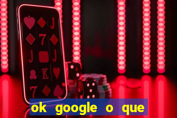 ok google o que 茅 c*