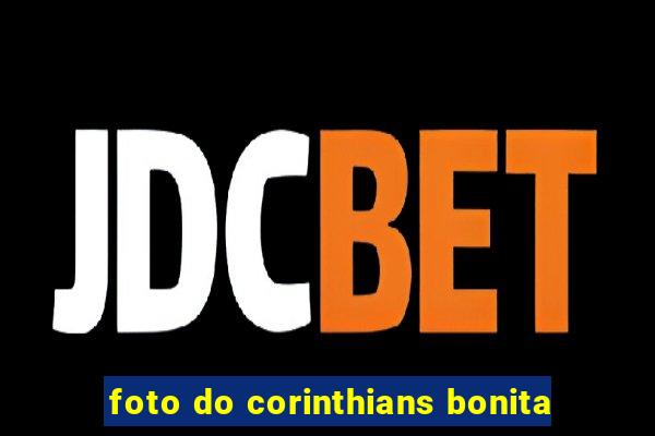 foto do corinthians bonita