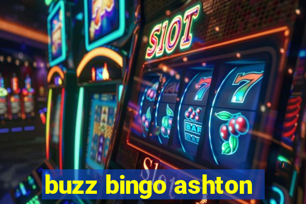 buzz bingo ashton