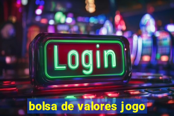 bolsa de valores jogo