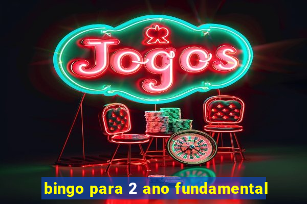 bingo para 2 ano fundamental