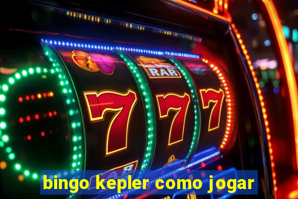 bingo kepler como jogar