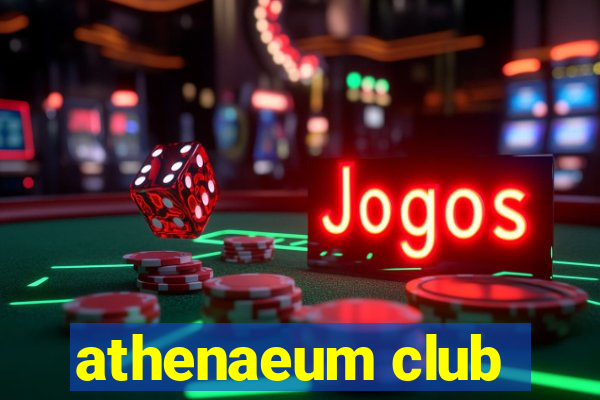 athenaeum club