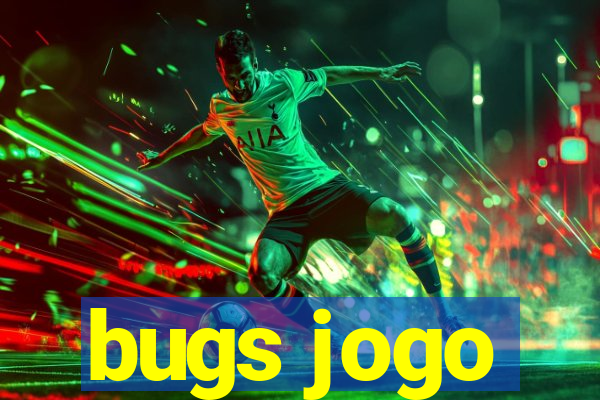 bugs jogo