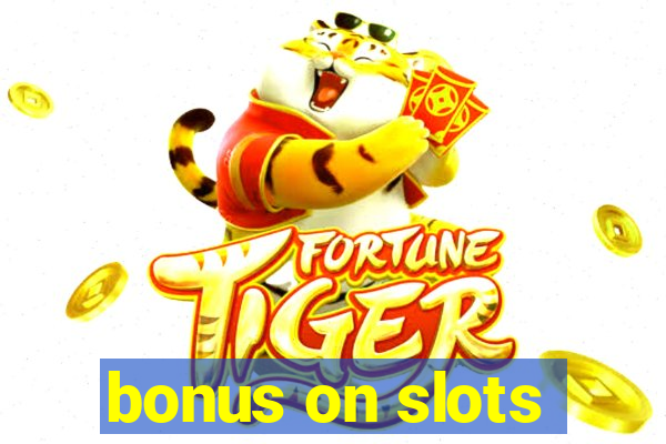 bonus on slots