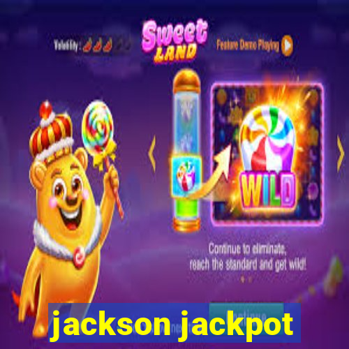 jackson jackpot