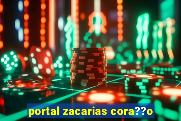 portal zacarias cora??o