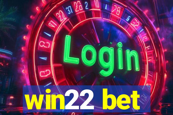 win22 bet