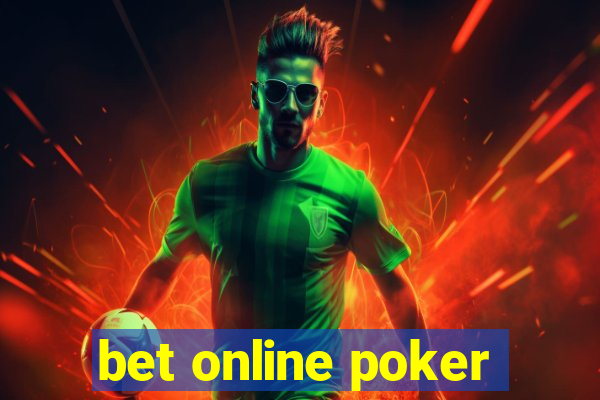 bet online poker