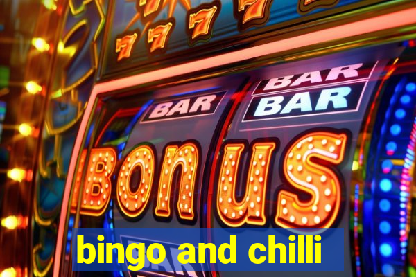 bingo and chilli