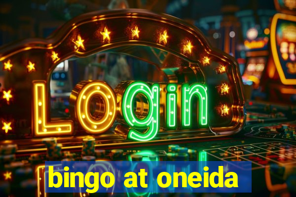 bingo at oneida