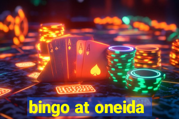 bingo at oneida