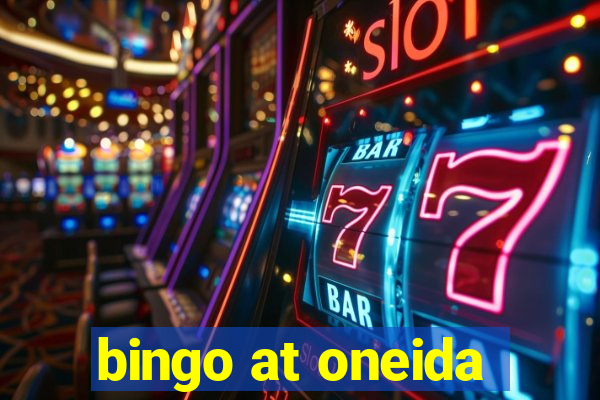 bingo at oneida