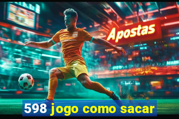 598 jogo como sacar