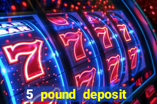 5 pound deposit bingo sites