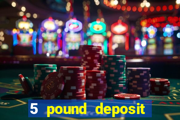 5 pound deposit bingo sites