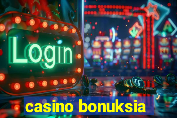 casino bonuksia