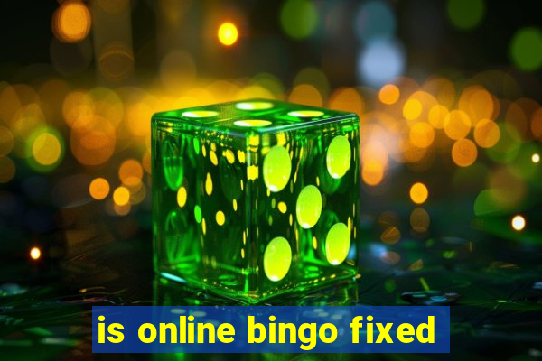 is online bingo fixed