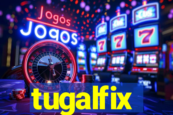 tugalfix