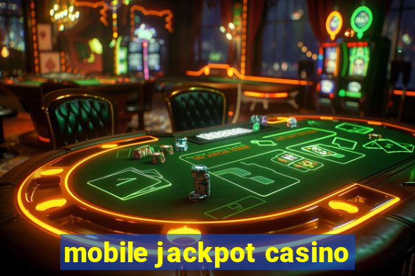 mobile jackpot casino