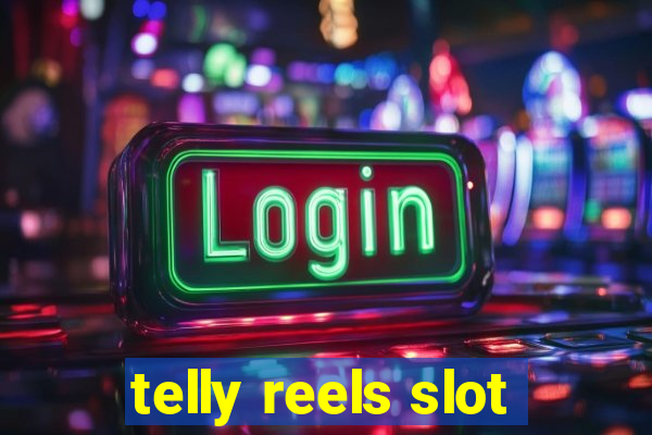 telly reels slot