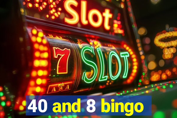 40 and 8 bingo