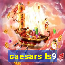 caesars ls9