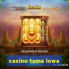 casino tama iowa