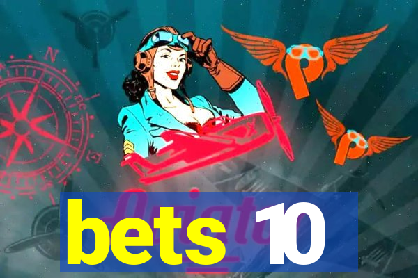 bets 10