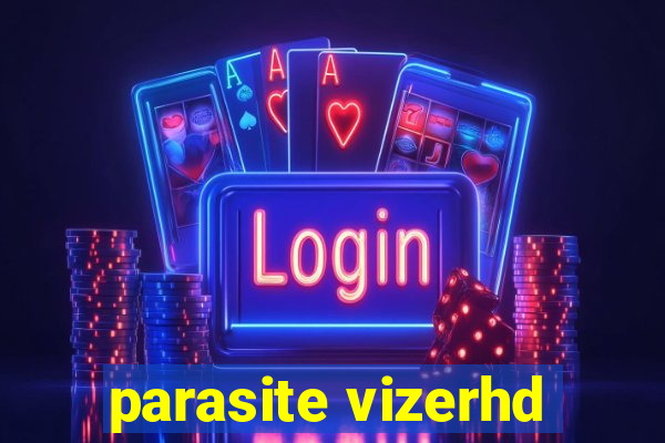 parasite vizerhd