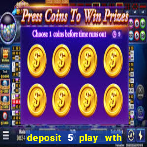 deposit 5 play wth 40 bingo