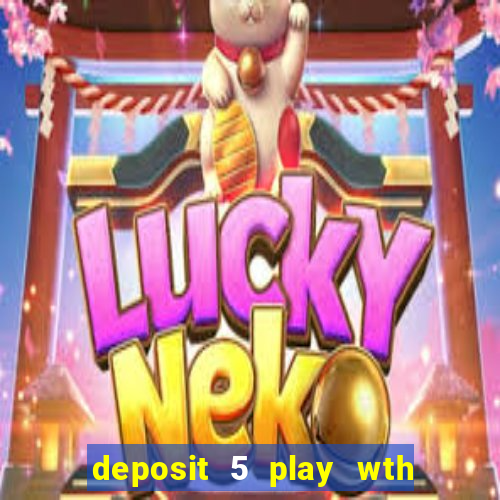 deposit 5 play wth 40 bingo