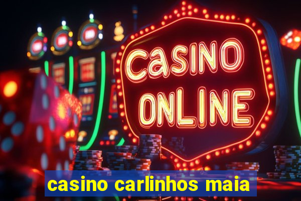 casino carlinhos maia