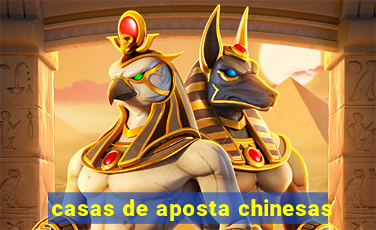 casas de aposta chinesas